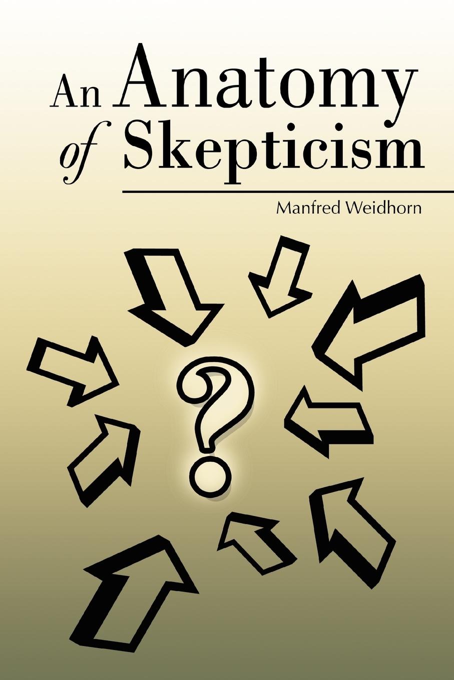 An Anatomy of Skepticism