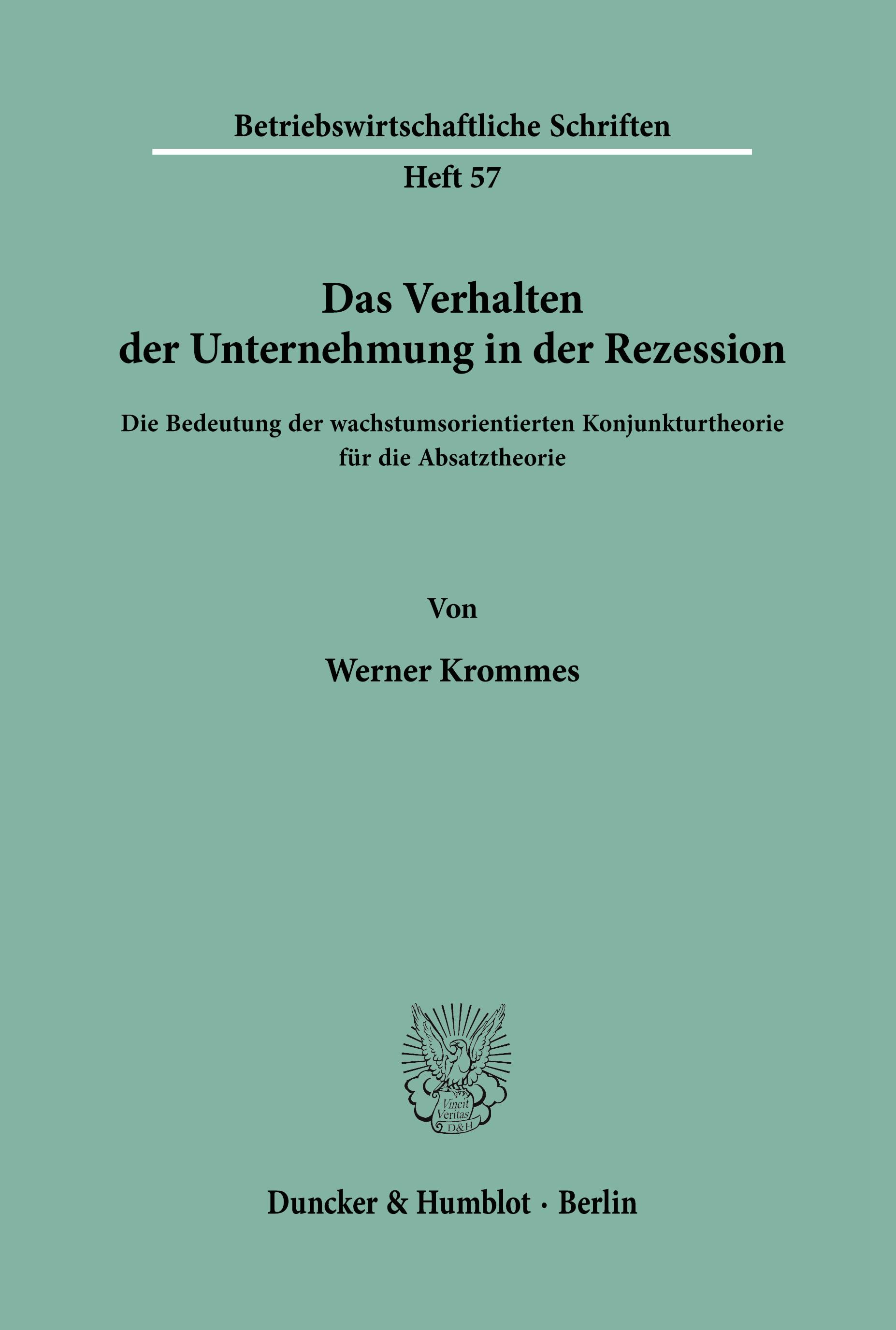 Das Verhalten der Unternehmung in der Rezession.