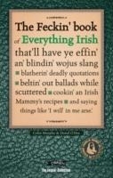 The Feckin' Book of Everything Irish