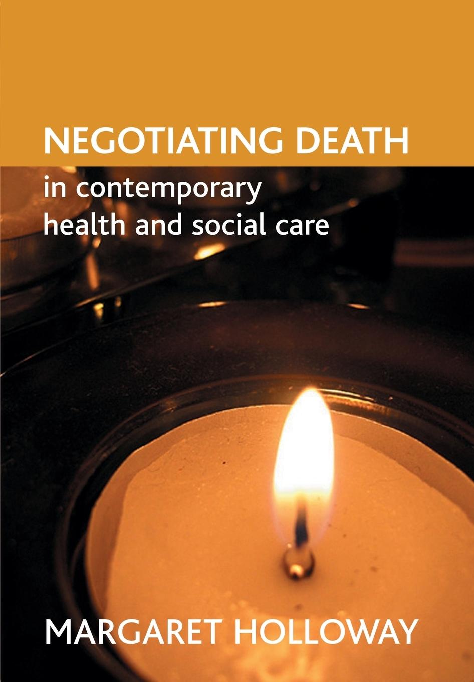 Negotiating death in contemporary health and social care