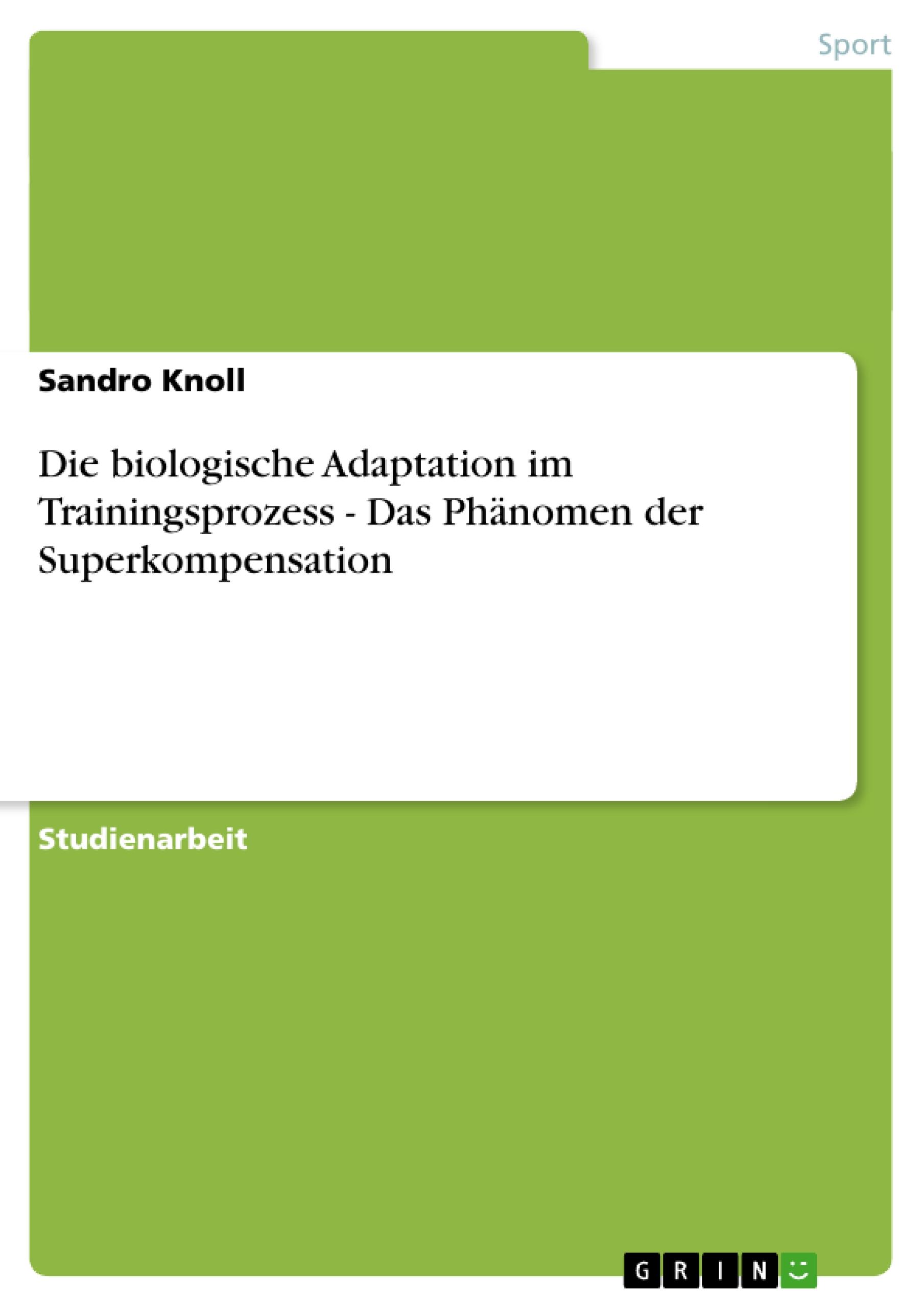 Die biologische Adaptation im Trainingsprozess - Das Phänomen der Superkompensation