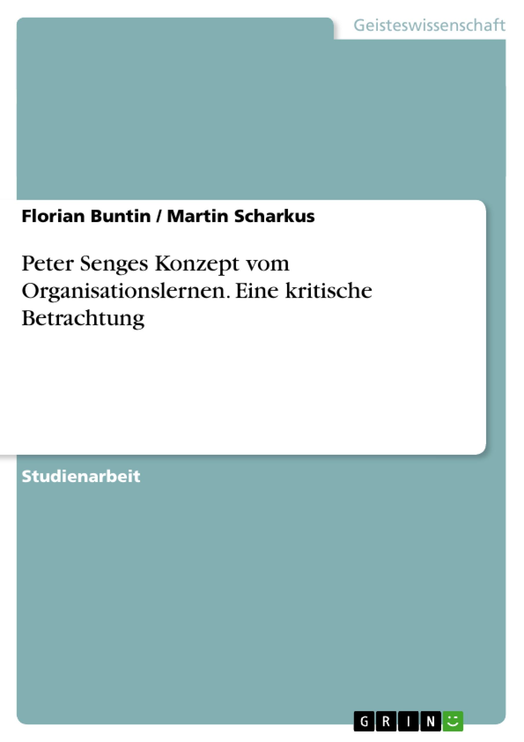 Peter Senges Konzept vom Organisationslernen. Eine kritische Betrachtung