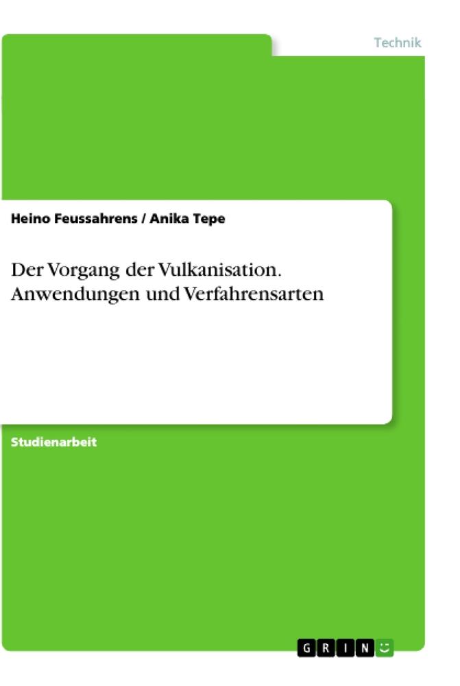 Der Vorgang der Vulkanisation. Anwendungen und Verfahrensarten