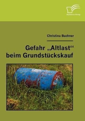 Gefahr "Altlast" beim Grundstückskauf