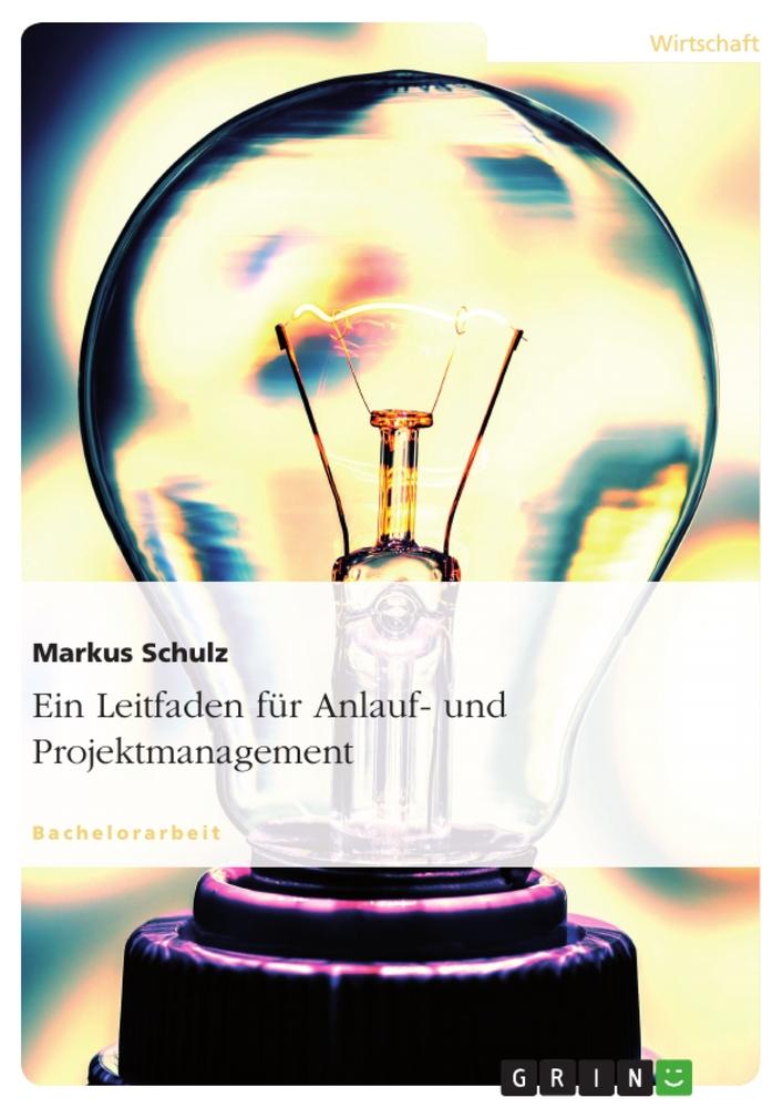 Ein Leitfaden für Anlauf- und Projektmanagement