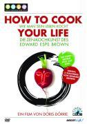 How to Cook Your Life