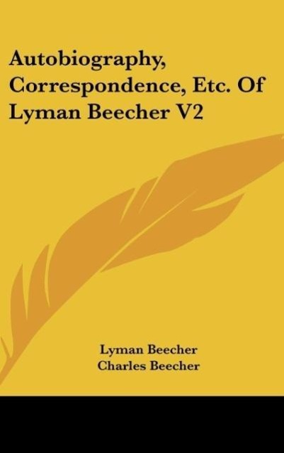 Autobiography, Correspondence, Etc. Of Lyman Beecher V2