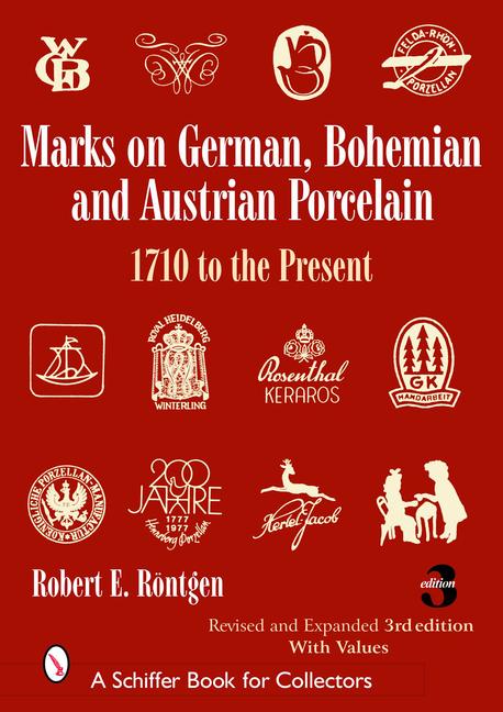 Marks on German, Bohemian, and Austrian Porcelain 1710 to the Present