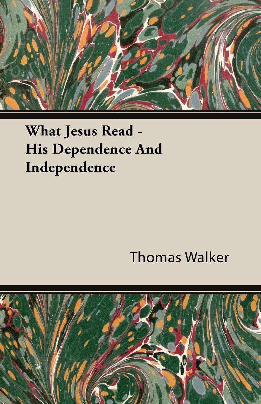 What Jesus Read - His Dependence And Independence