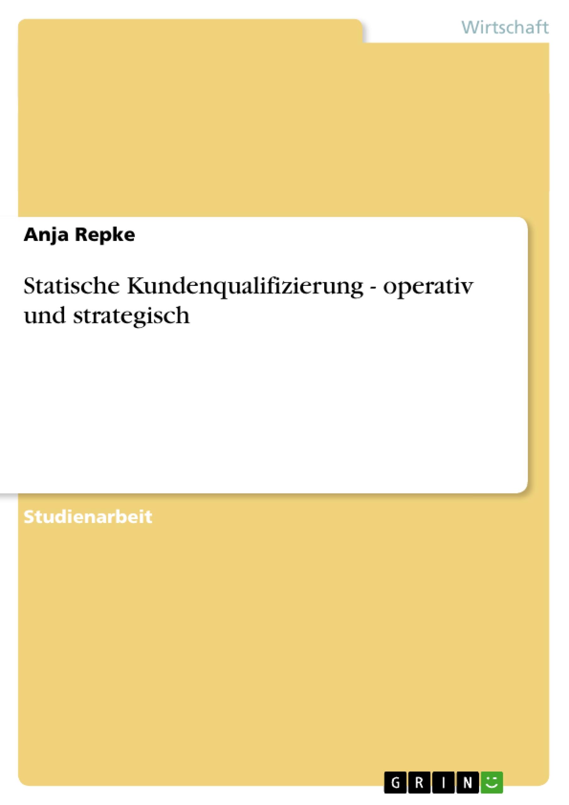 Statische Kundenqualifizierung - operativ und strategisch