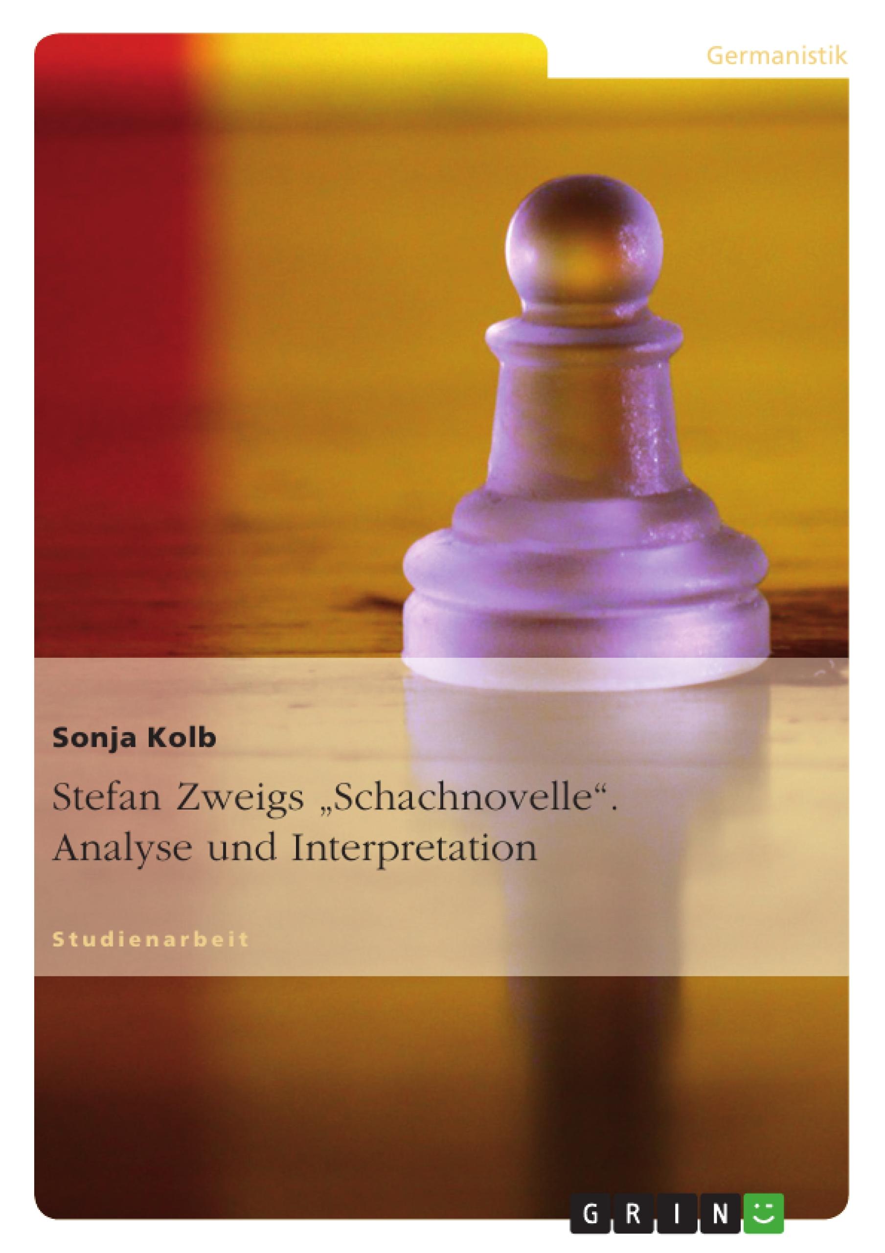 Stefan Zweigs "Schachnovelle". Analyse und Interpretation