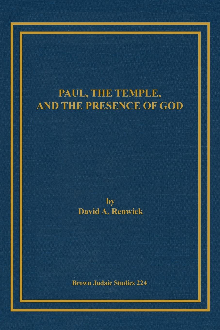 Paul, the Temple, and the Presence of God