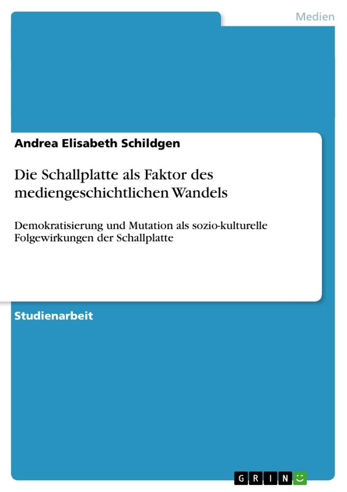 Die Schallplatte als Faktor des mediengeschichtlichen Wandels