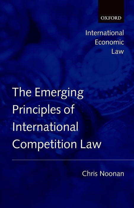 Emerging Principles of International Competition Law