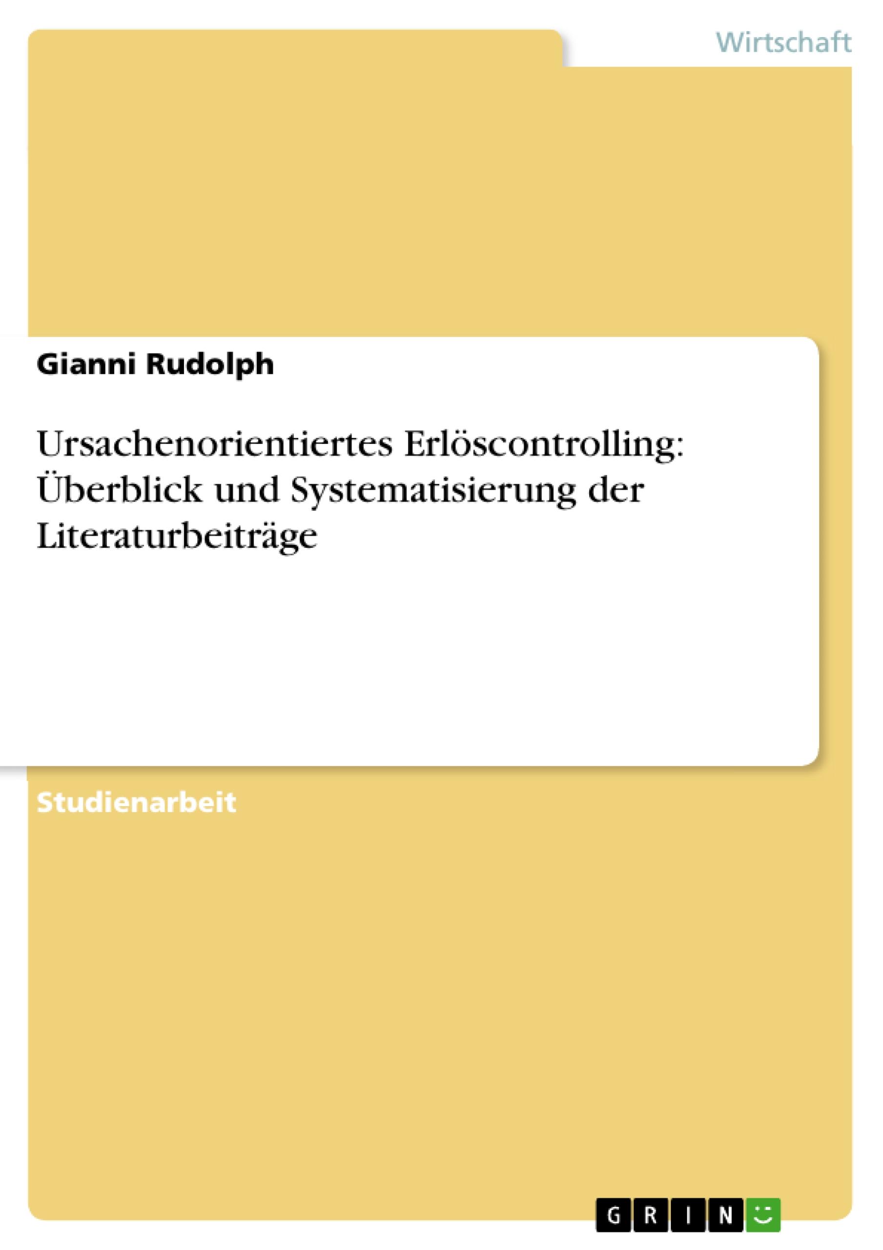 Ursachenorientiertes Erlöscontrolling: Überblick und Systematisierung der Literaturbeiträge