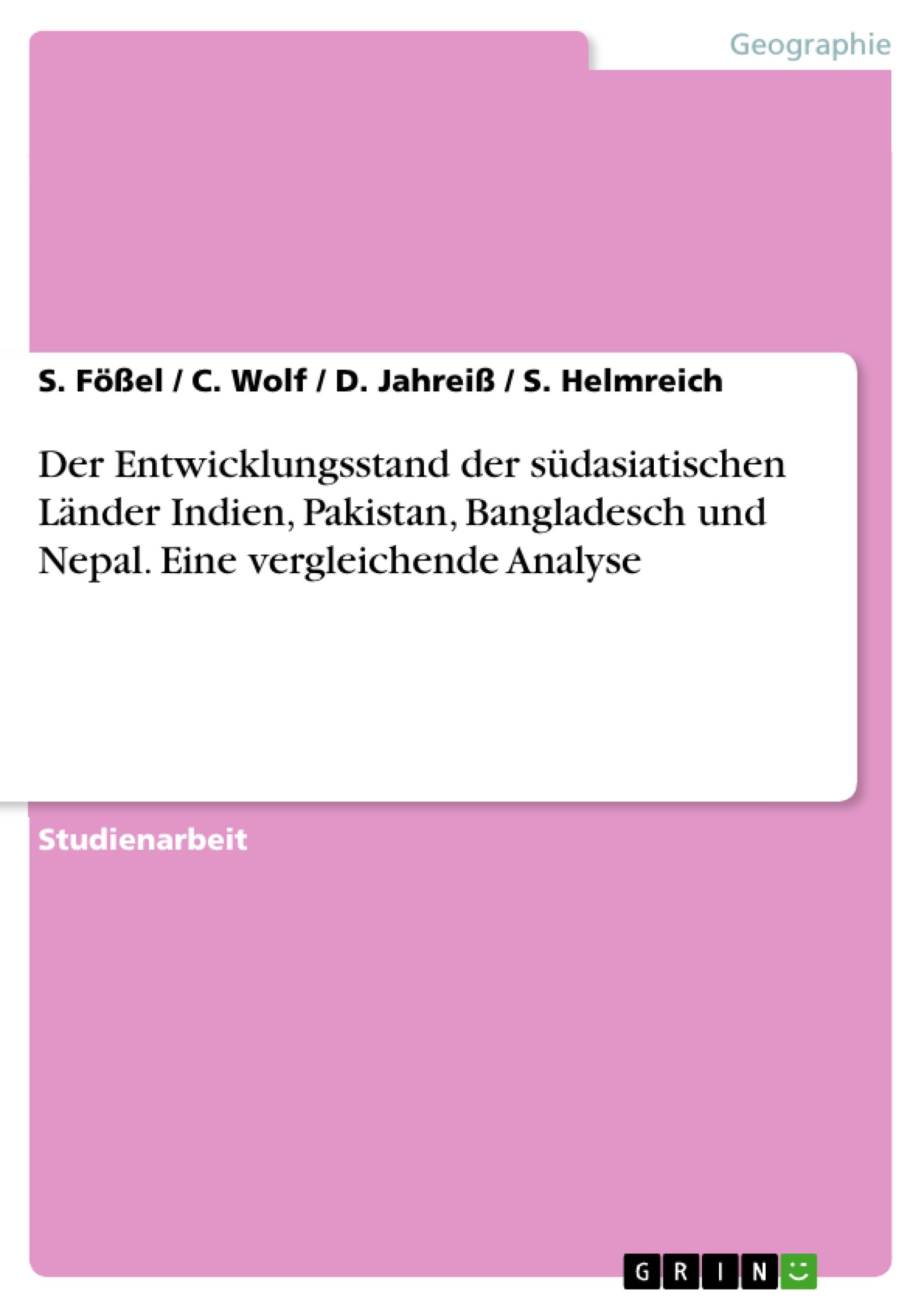 Der Entwicklungsstand der südasiatischen Länder Indien, Pakistan, Bangladesch und Nepal. Eine vergleichende Analyse