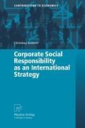 Corporate Social Responsibility as an International Strategy