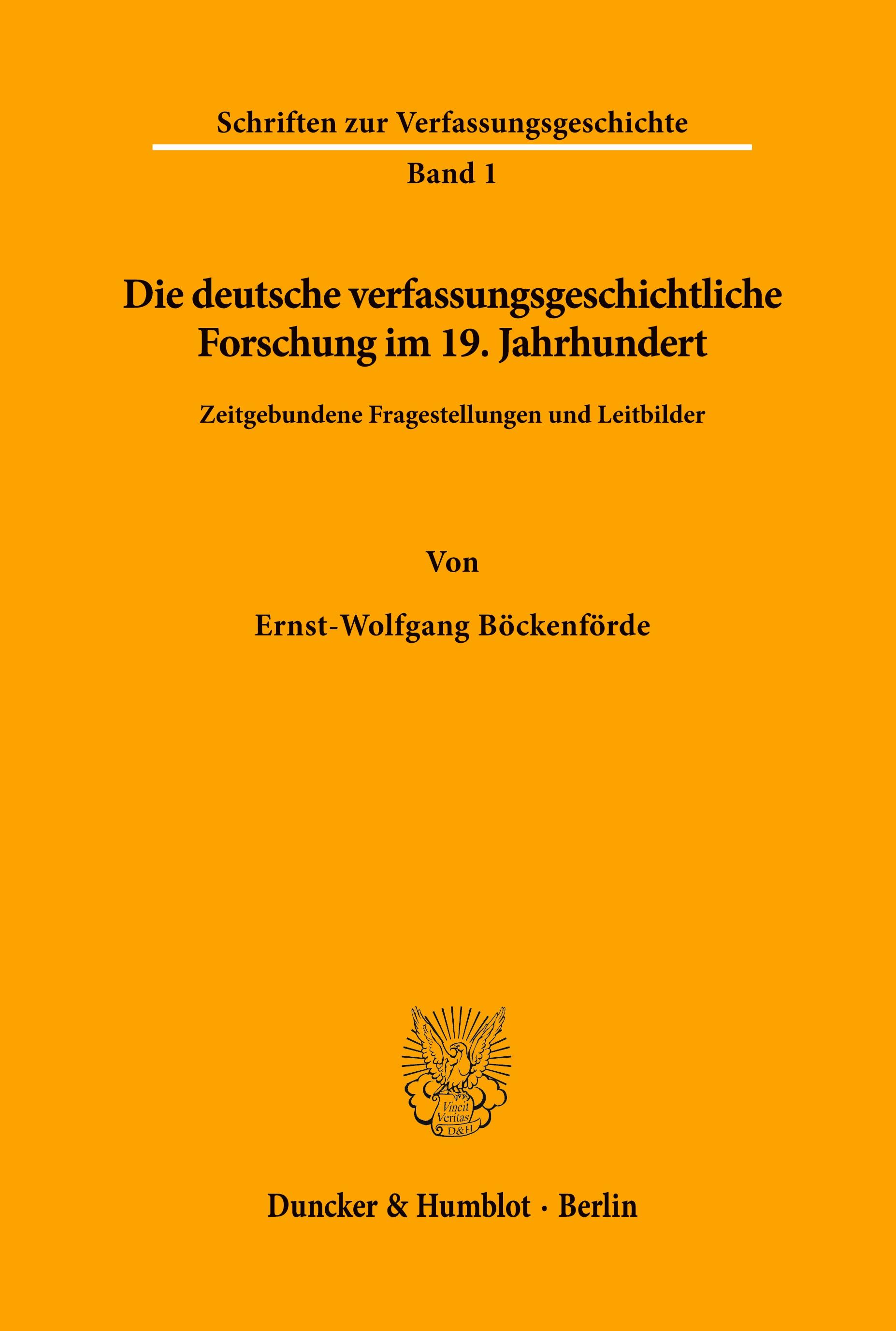 Die deutsche verfassungsgeschichtliche Forschung im 19. Jahrhundert.