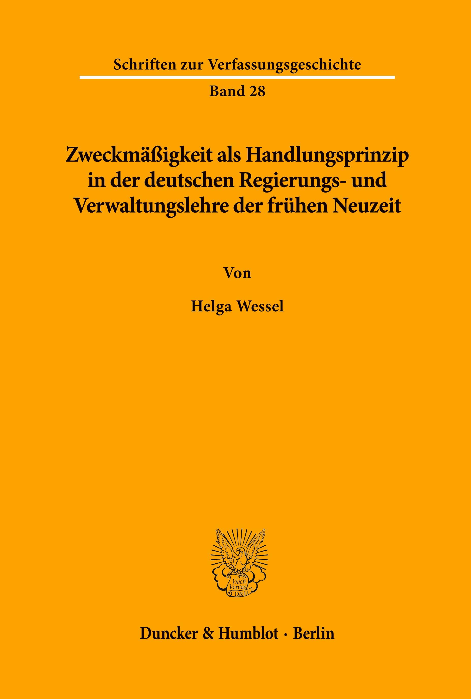 Zweckmäßigkeit als Handlungsprinzip in der deutschen Regierungs- und Verwaltungslehre der frühen Neuzeit.