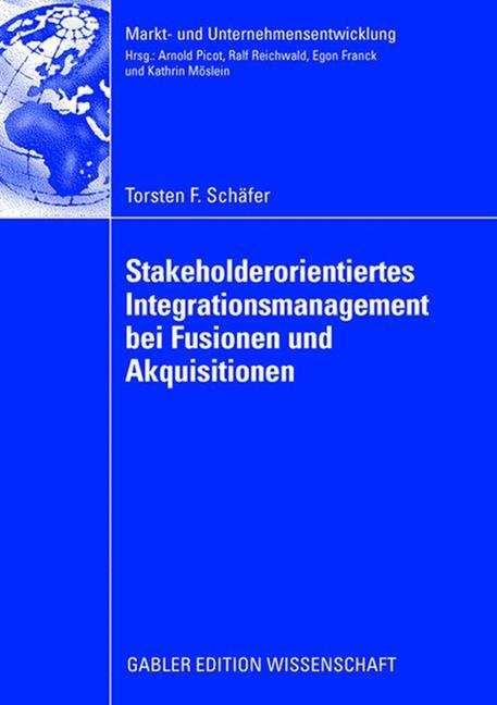 Stakeholderorientiertes Integrationsmanagement bei Fusionen und Akquisitionen