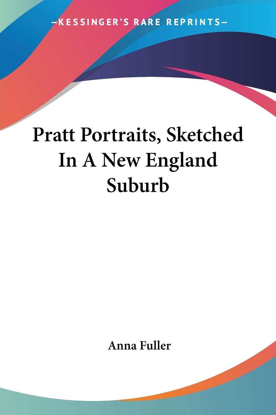 Pratt Portraits, Sketched In A New England Suburb