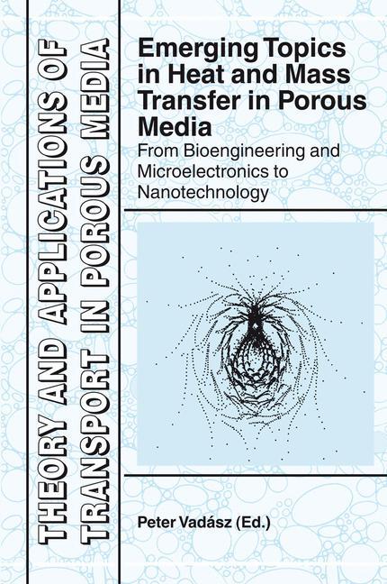 Emerging Topics in Heat and Mass Transfer in Porous Media