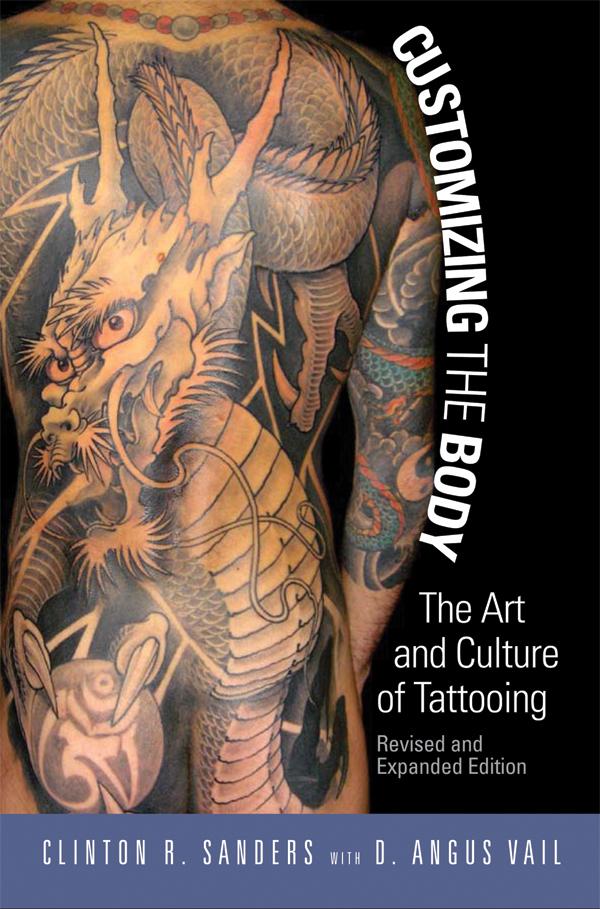 Customizing the Body: The Art and Culture of Tattooing