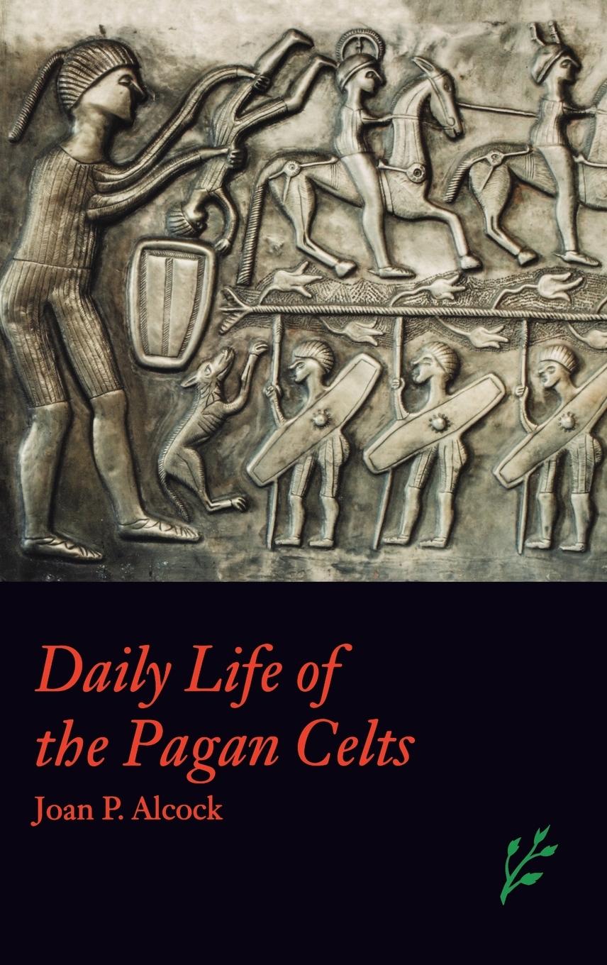 Daily Life of the Pagan Celts