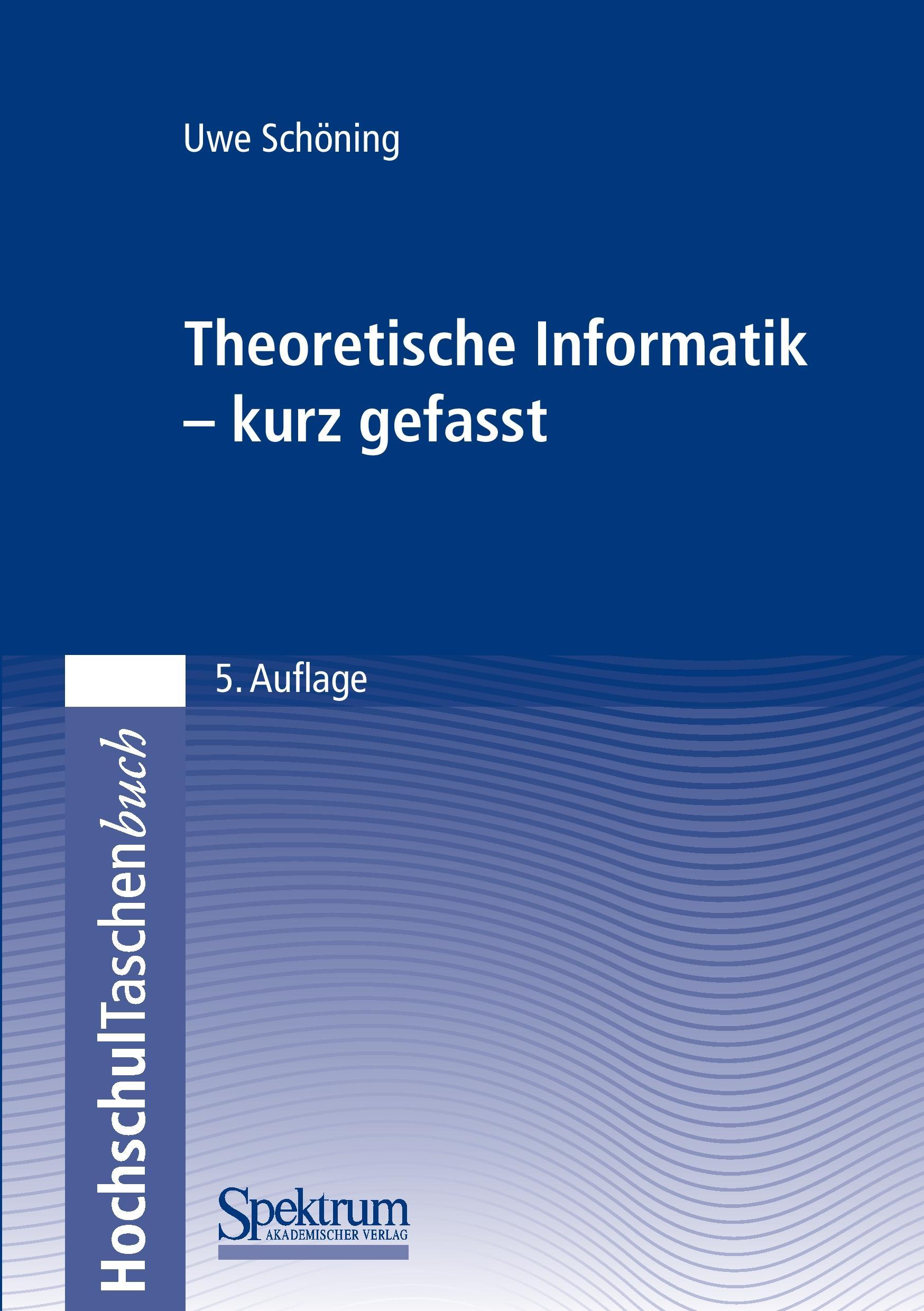 Theoretische Informatik - kurz gefasst