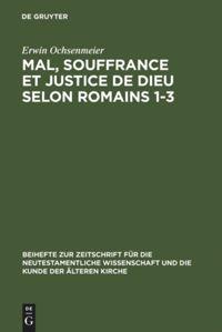 Mal, souffrance et justice de Dieu selon Romains 1-3