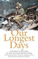 Our Longest Days: A people's history of the Second World War