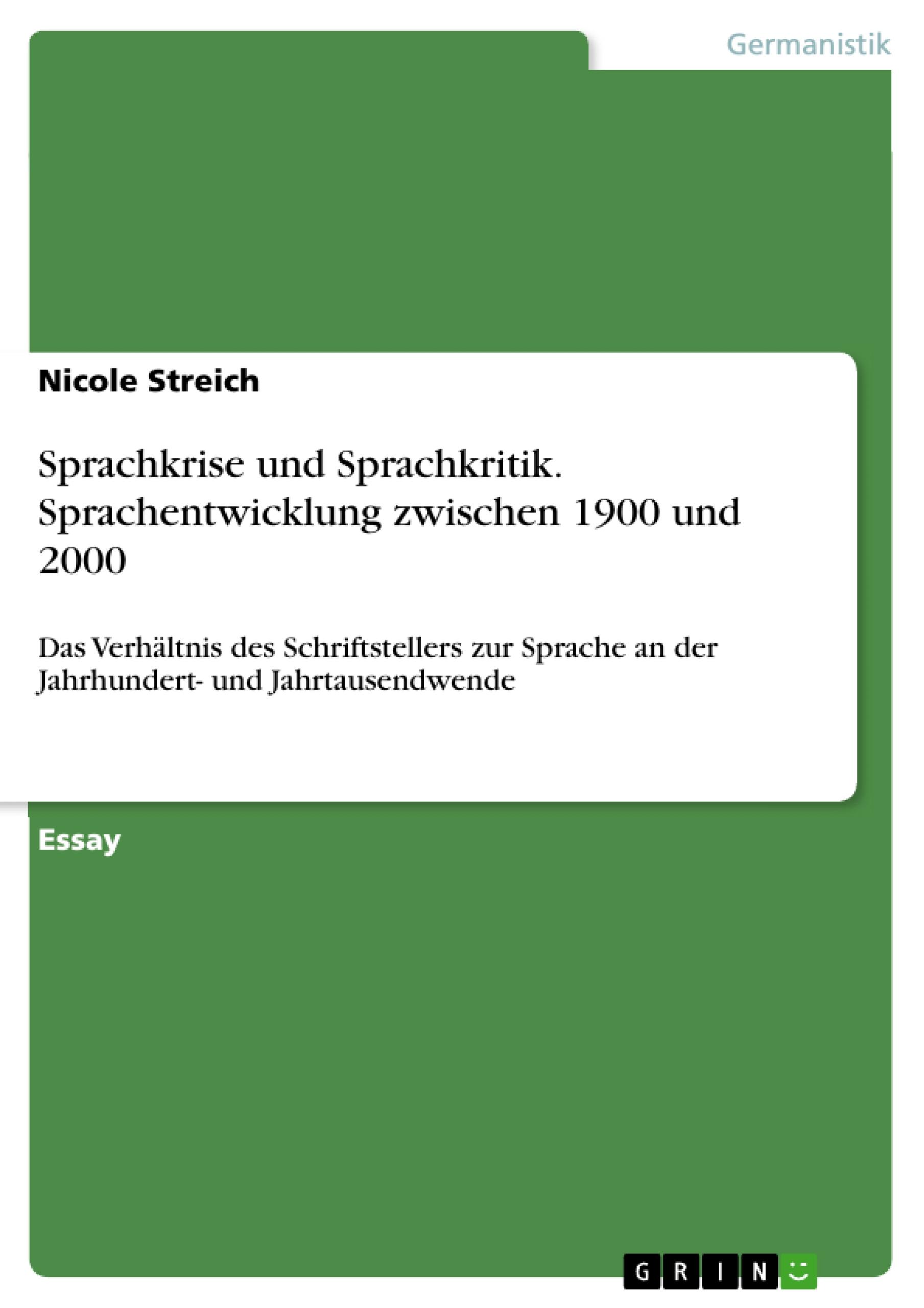 Sprachkrise und Sprachkritik. Sprachentwicklung zwischen 1900 und 2000