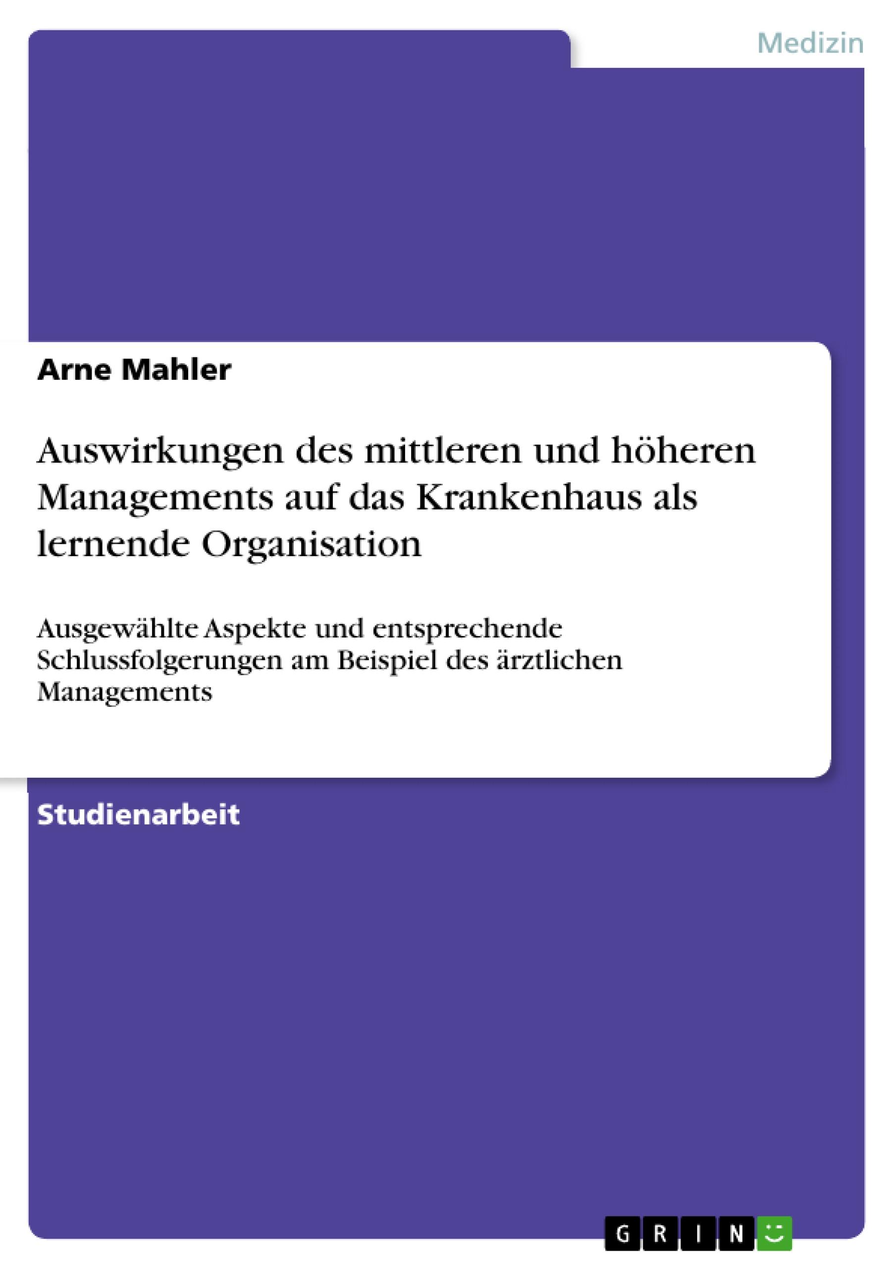 Auswirkungen des mittleren und höheren Managements auf das Krankenhaus als lernende Organisation