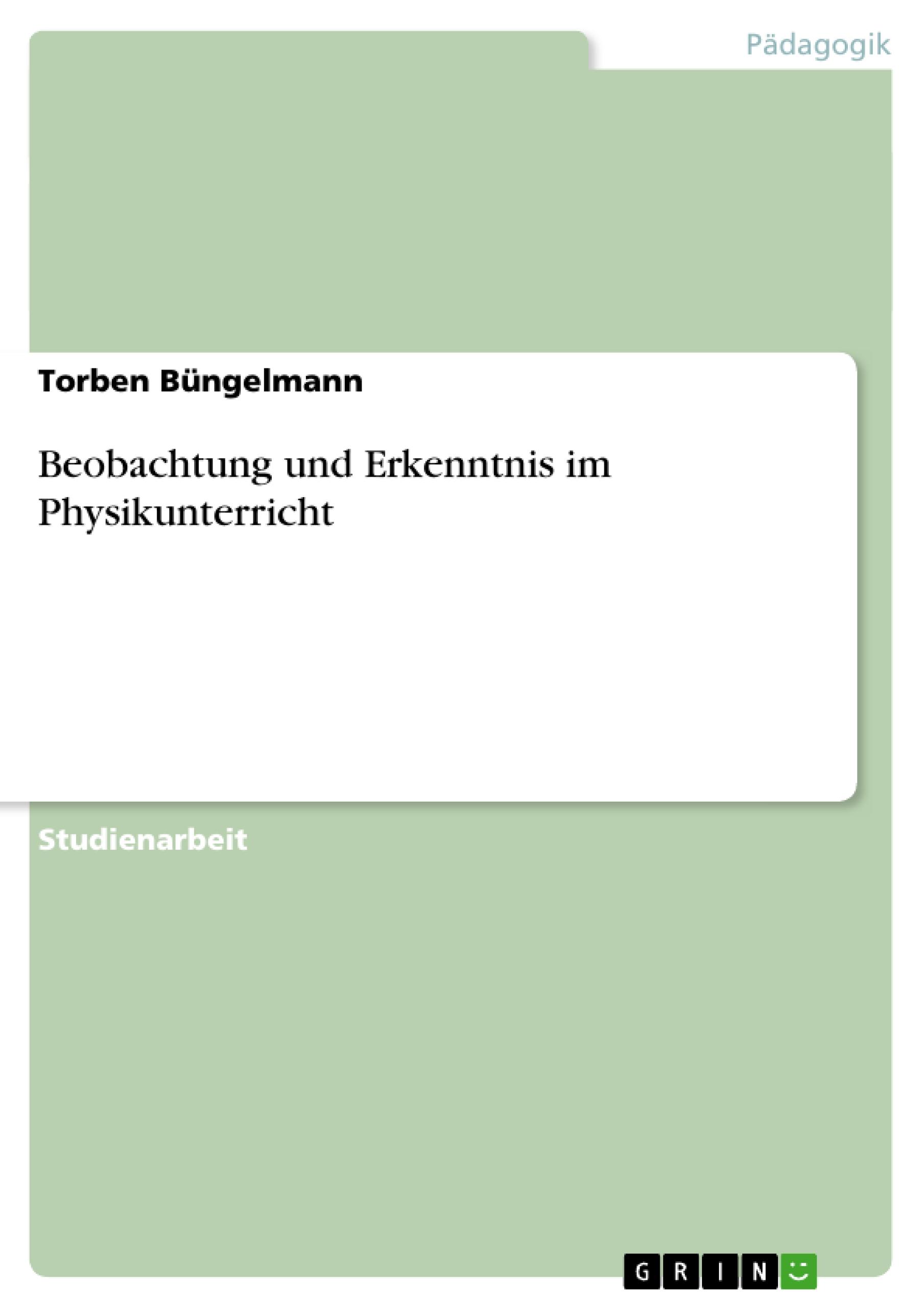 Beobachtung und Erkenntnis im Physikunterricht