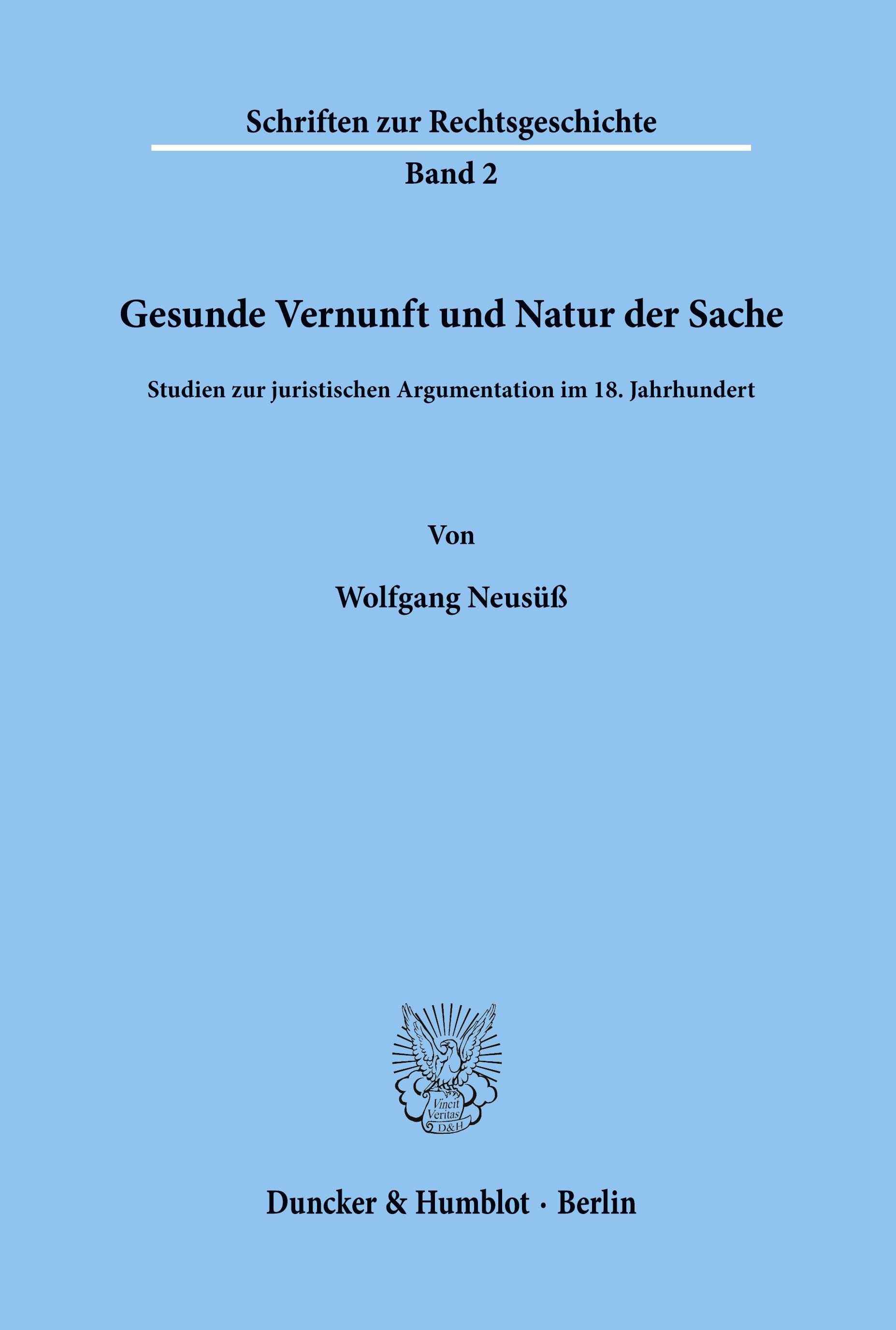 Gesunde Vernunft und Natur der Sache.