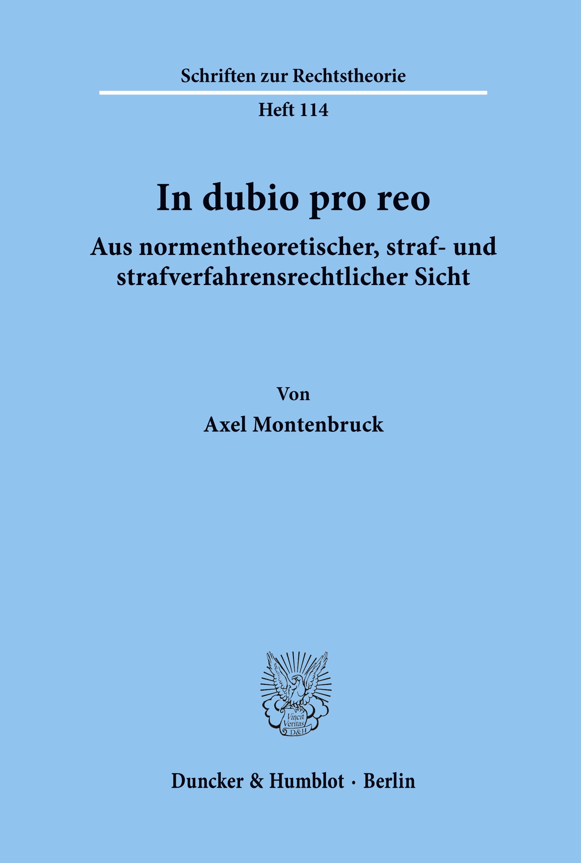 In dubio pro reo aus normentheoretischer, straf- und strafverfahrensrechtlicher Sicht.