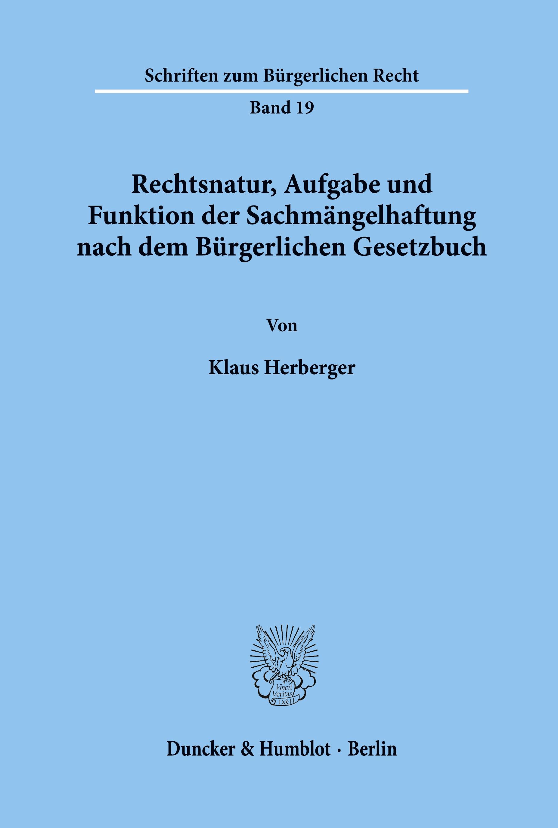 Rechtsnatur, Aufgabe und Funktion der Sachmängelhaftung nach dem Bürgerlichen Gesetzbuch.