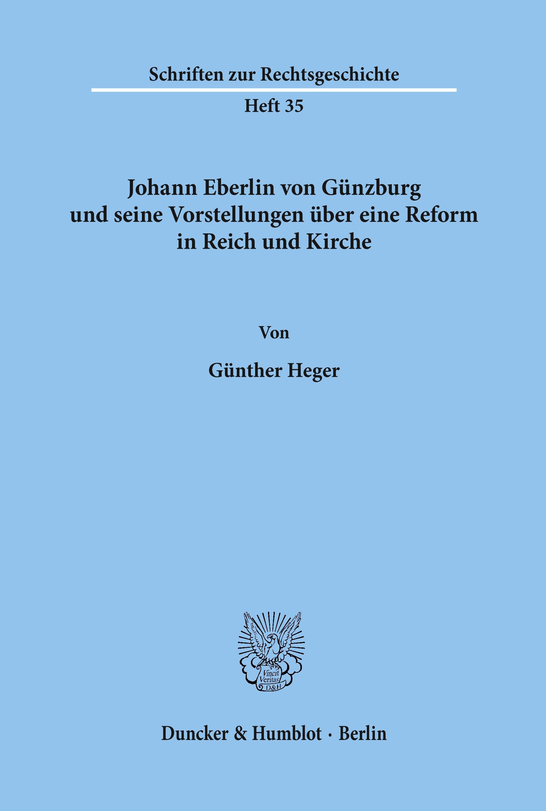 Johann Eberlin von Günzburg und seine Vorstellungen über eine Reform in Reich und Kirche.