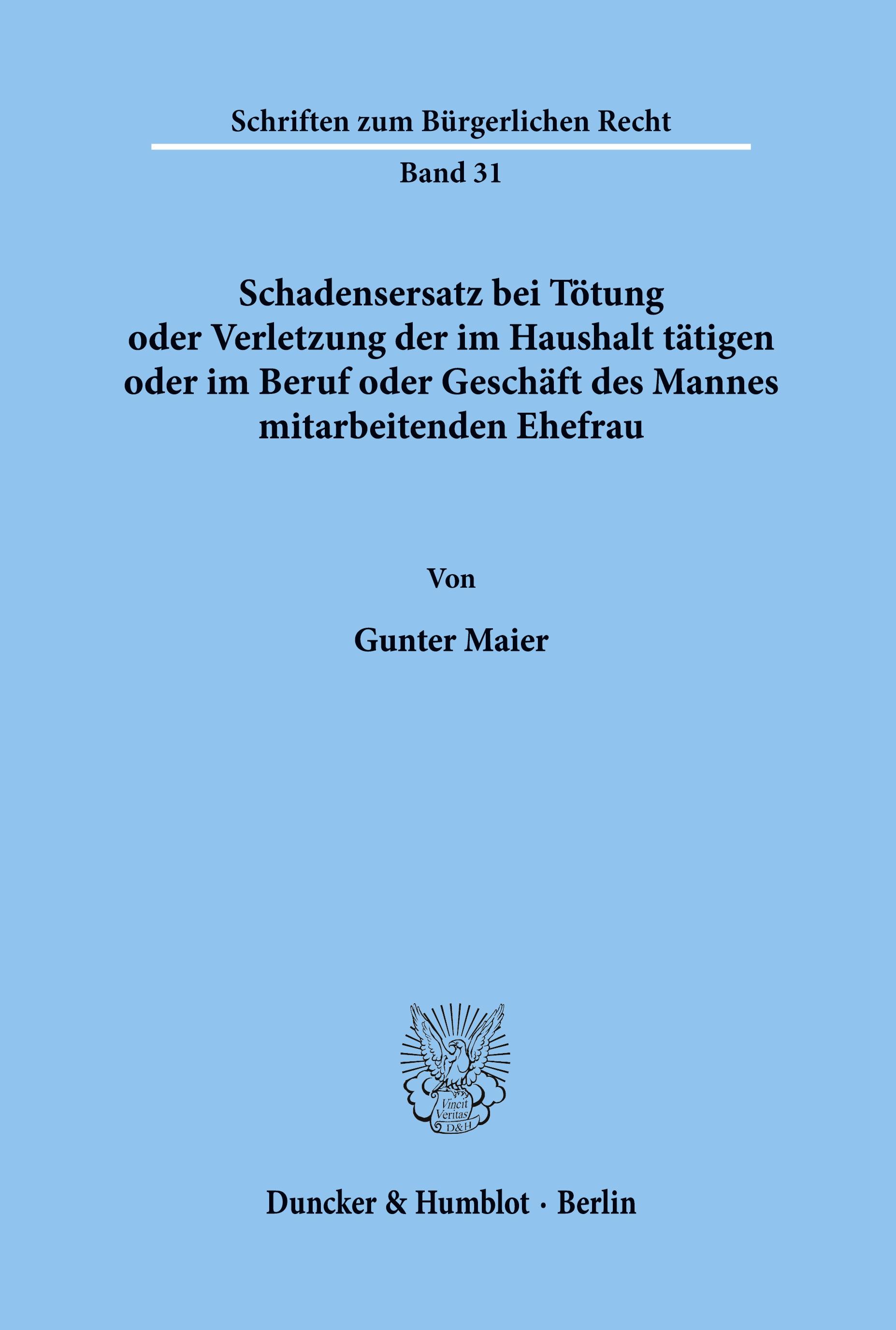 Schadensersatz bei Tötung oder Verletzung der im Haushalt tätigen oder im Beruf oder Geschäft des Ehemannes mitarbeitenden Ehefrau.