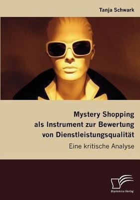 Mystery Shopping als Instrument zur Bewertung von Dienstleistungsqualität