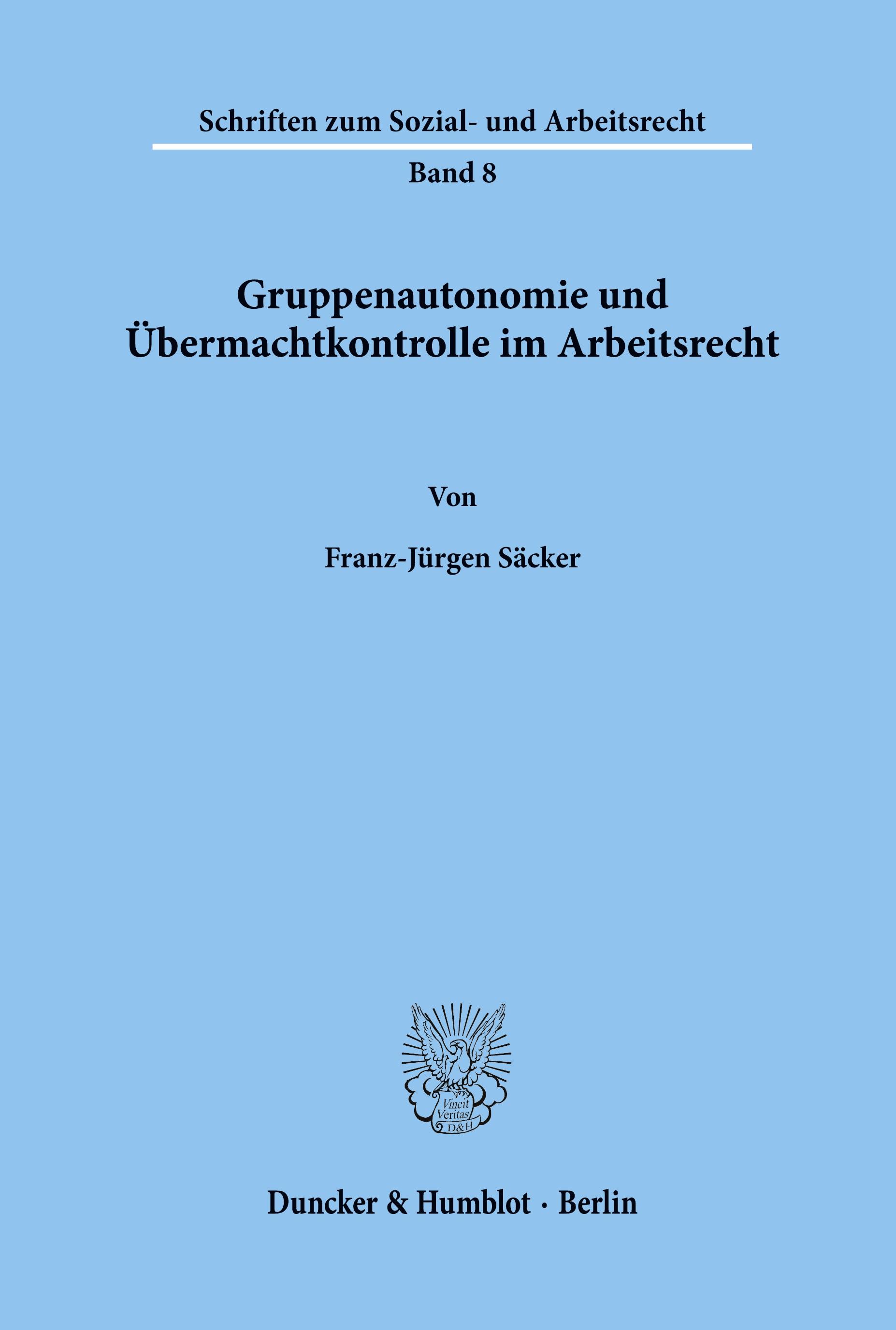 Gruppenautonomie und Übermachtkontrolle im Arbeitsrecht.