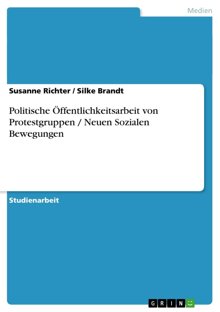 Politische Öffentlichkeitsarbeit von Protestgruppen / Neuen Sozialen Bewegungen