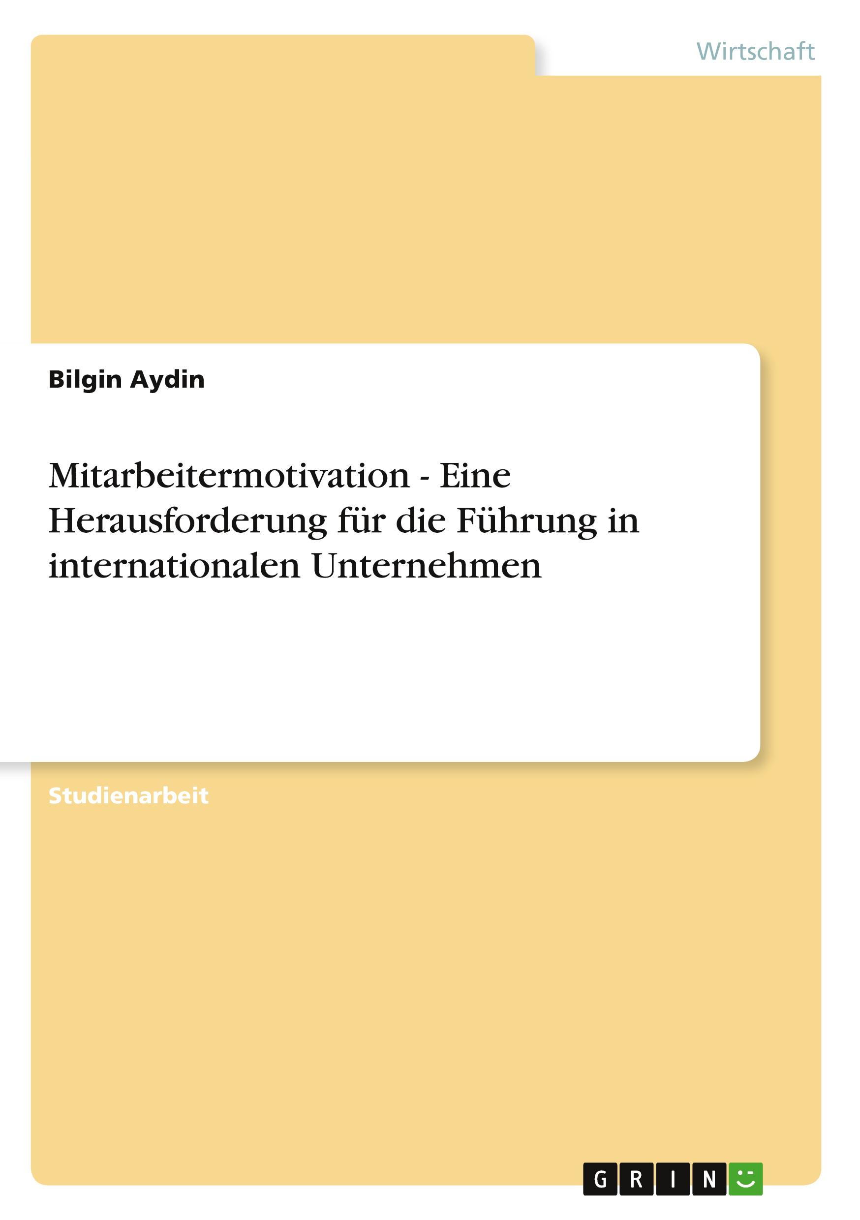 Mitarbeitermotivation - Eine Herausforderung für die Führung in internationalen Unternehmen