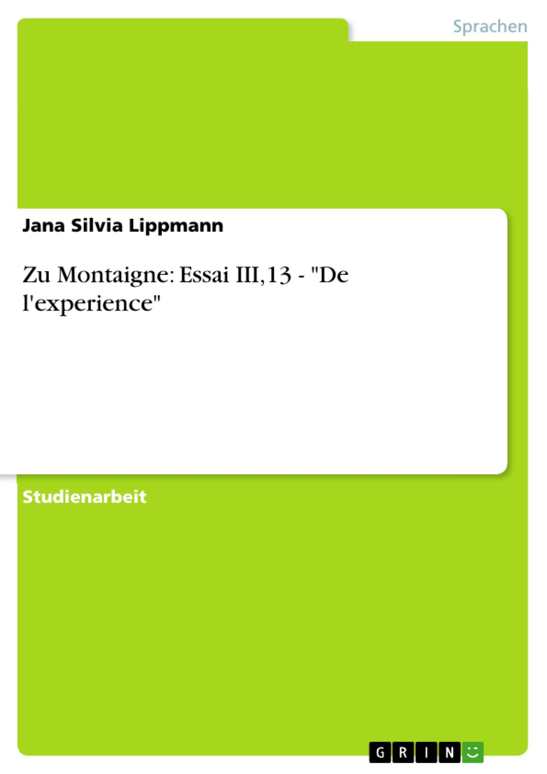 Zu Montaigne: Essai III,13 - "De l'experience"