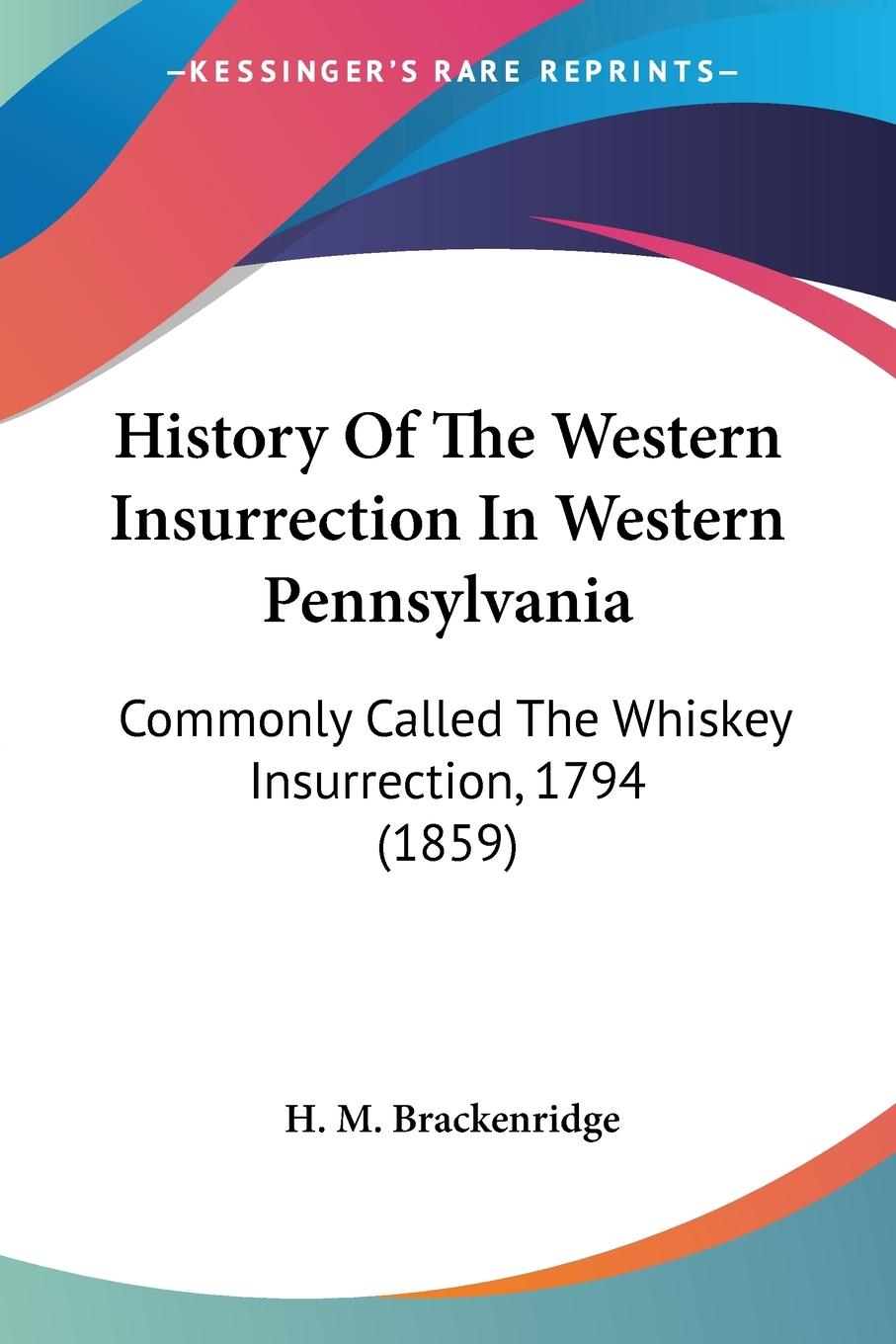 History Of The Western Insurrection In Western Pennsylvania