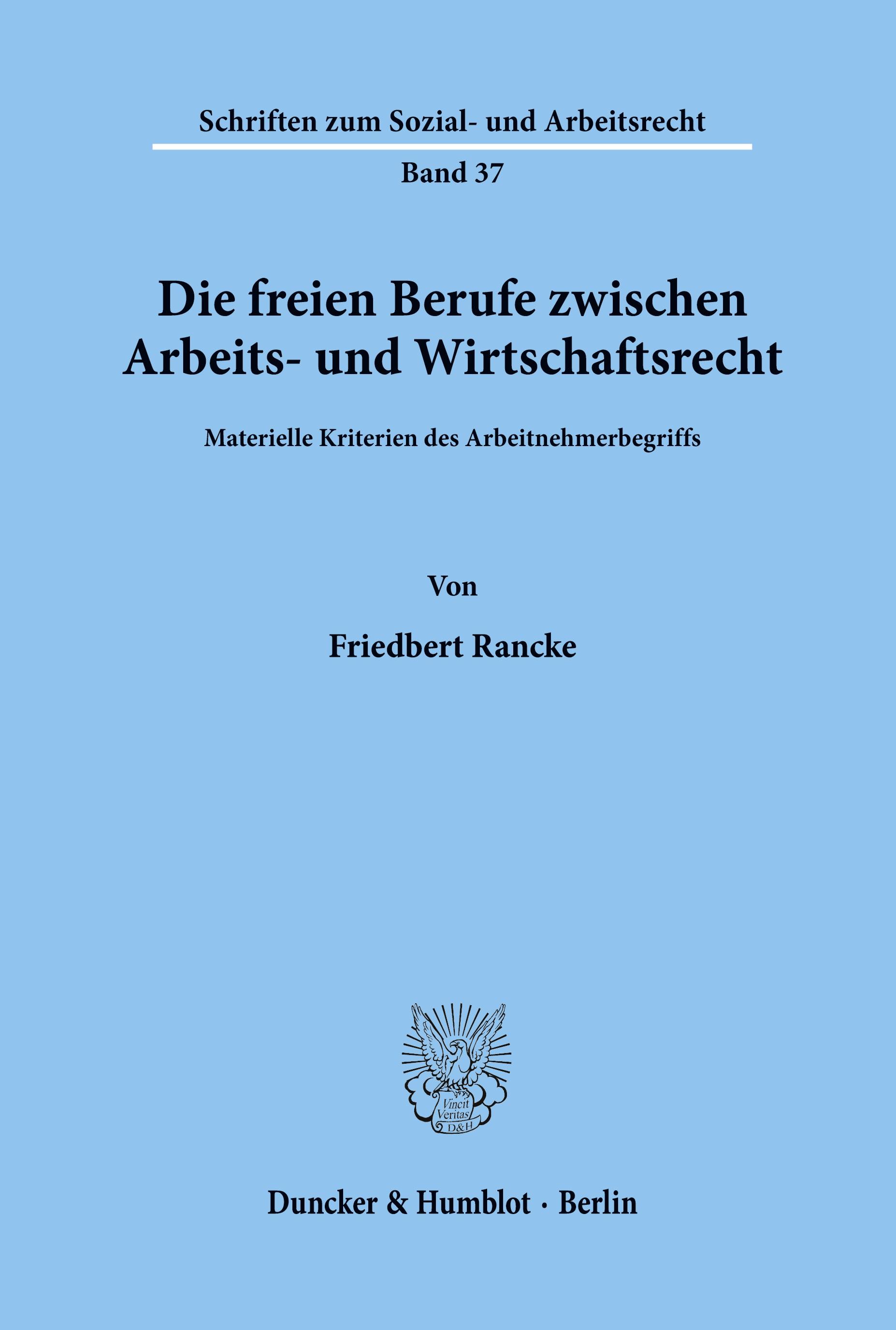 Die freien Berufe zwischen Arbeits- und Wirtschaftsrecht.