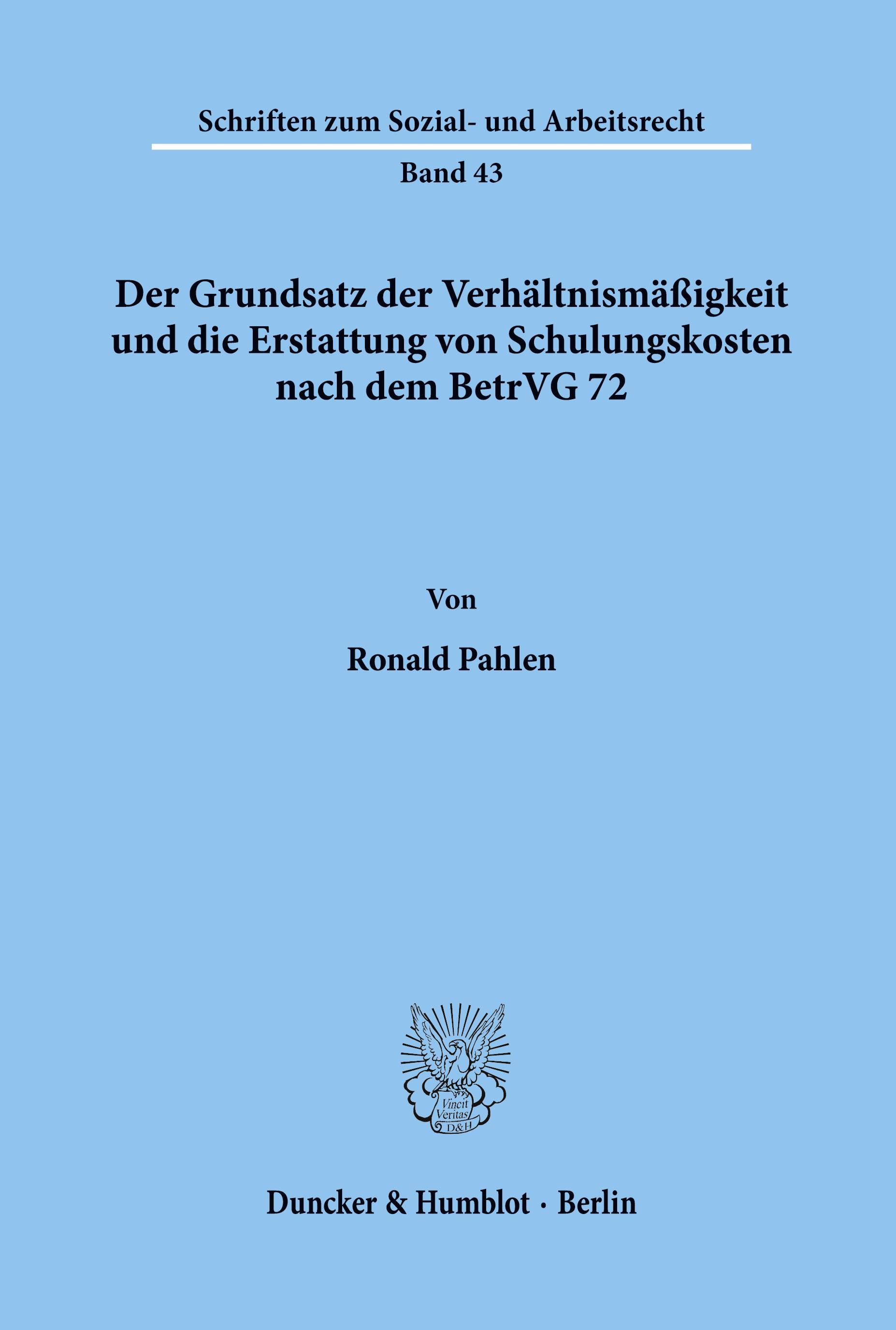 Der Grundsatz der Verhältnismäßigkeit und die Erstattung von Schulungskosten nach dem BetrVG 72.