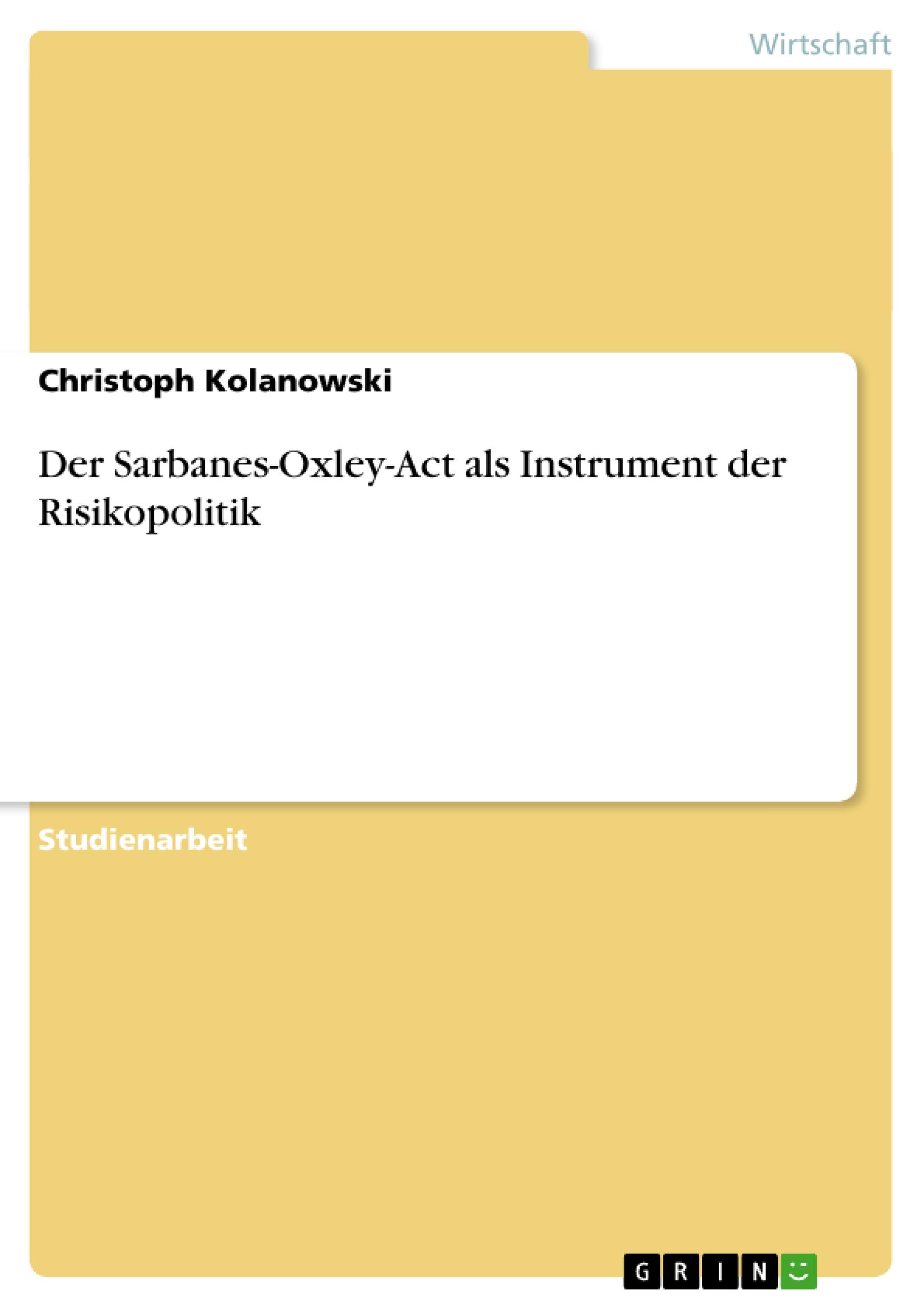 Der Sarbanes-Oxley-Act als Instrument der Risikopolitik