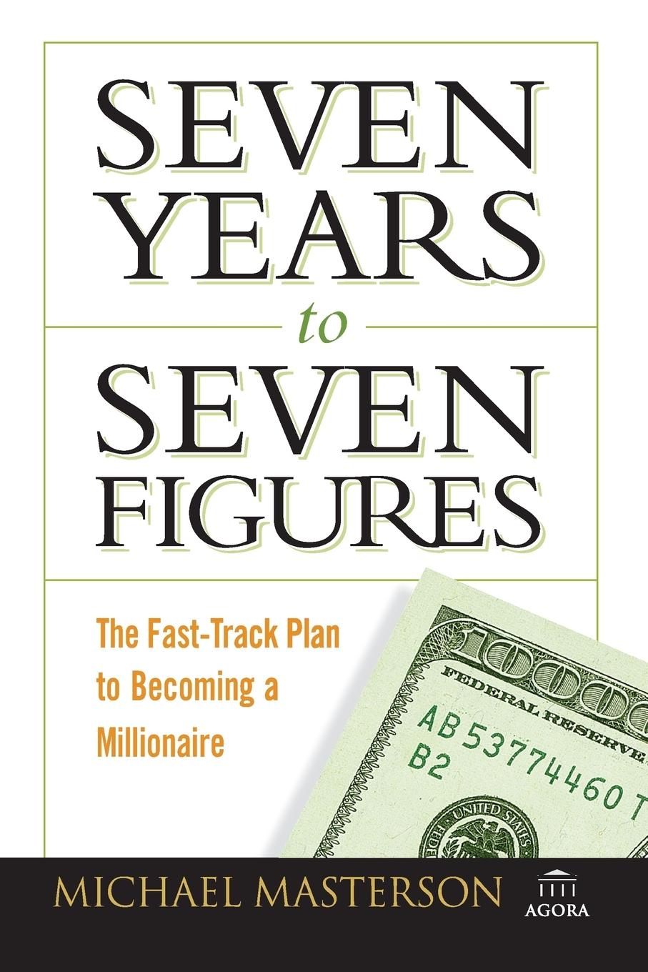 Seven Years to Seven Figures