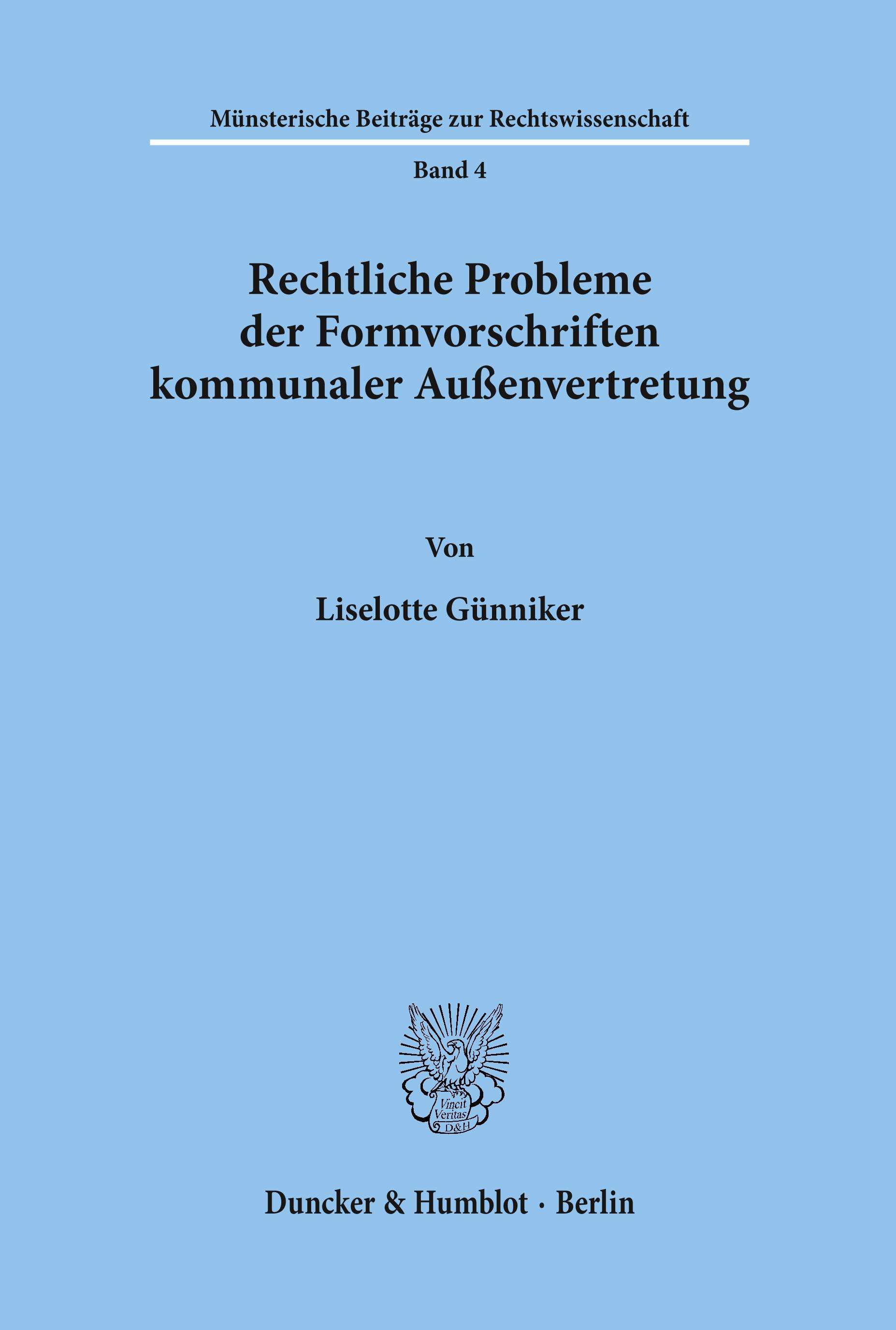 Rechtliche Probleme der Formvorschriften kommunaler Außenvertretung.